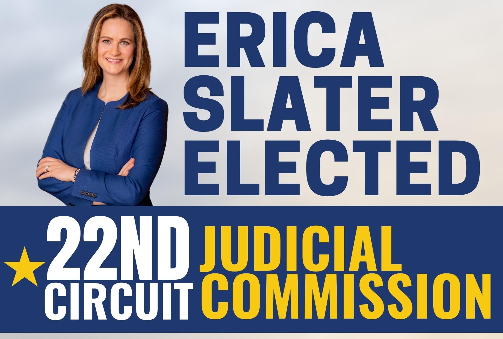 Erica Slater Elected 22nd Circuit Judicial Commission